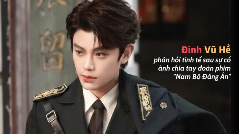 Đinh Vũ Hề phản hồi tinh tế sau sự cố ảnh chia tay đoàn phim "Hồ Sơ Nam Bộ"