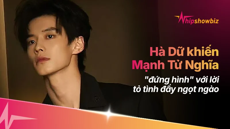 Hà Dữ khiến Mạnh Tử Nghĩa “đứng hình” với lời tỏ tình đầy ngọt ngào: “Em sẽ luôn bên cạnh chị!”