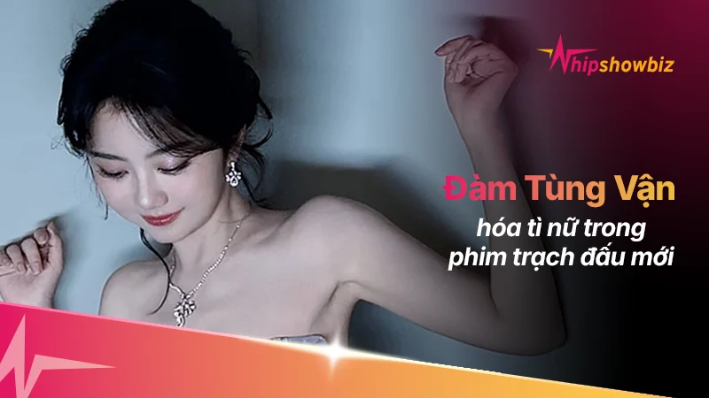 “Lan Hương Như Cố” chính thức đóng máy: Đàm Tùng Vận hóa thân từ tì nữ đến gia chủ trong dự án trạch đấu được mong chờ nhất năm