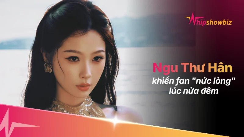 Ngu Thư Hân vừa vào đoàn phim mới đã gây bão vì hành động lúc nửa đêm, visual đẹp phát điên khiến netizen đứng ngồi không yên