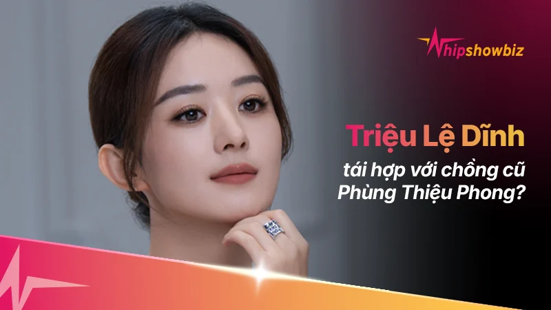 Triệu Lệ Dĩnh và Phùng Thiệu Phong vướng tin đồn tái hợp sau 5 năm ly hôn